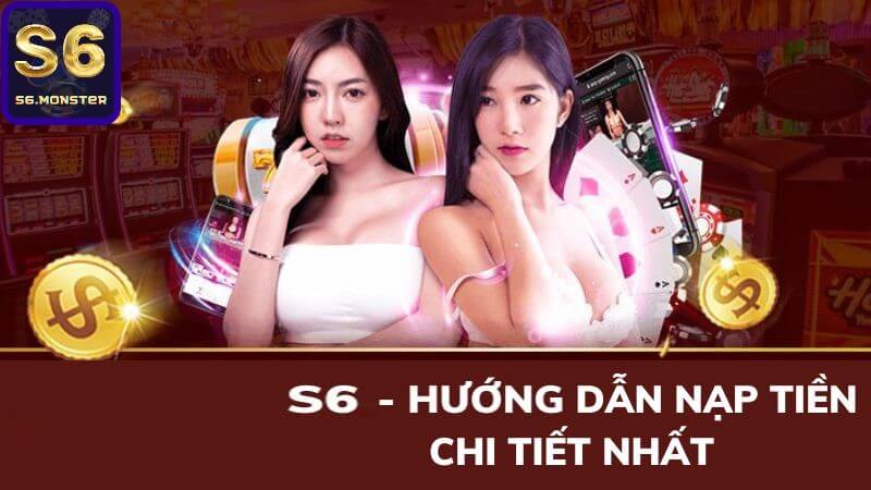 hướng dẫn nạp tiền tại S6 